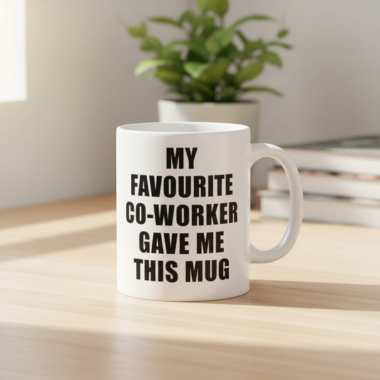 Vacso Trading Funny Co-Worker Mug My Favourite Co-Worker Gave Me This Mug Ceramic 11oz