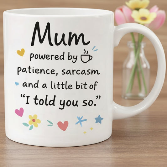 Vacso Trading Funny Mum Coffee Mug Mum Powered by Patience Sarcasm & I Told You So Ceramic 11oz