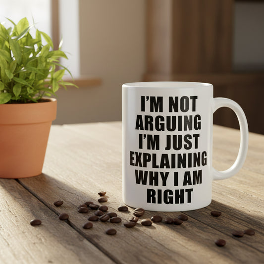 Vacso Trading Funny Quote Mug I'm Not Arguing I'm Just Explaining Why I Am Right 11oz Ceramic White