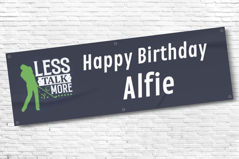 Men's and Boy's Personalised Less Talk More Golf Birthday Banner