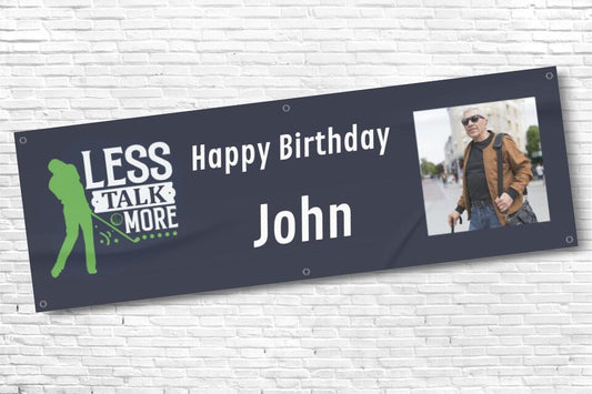 Men's and Boy's Personalised Less Talk More Golf Photo Birthday Banner